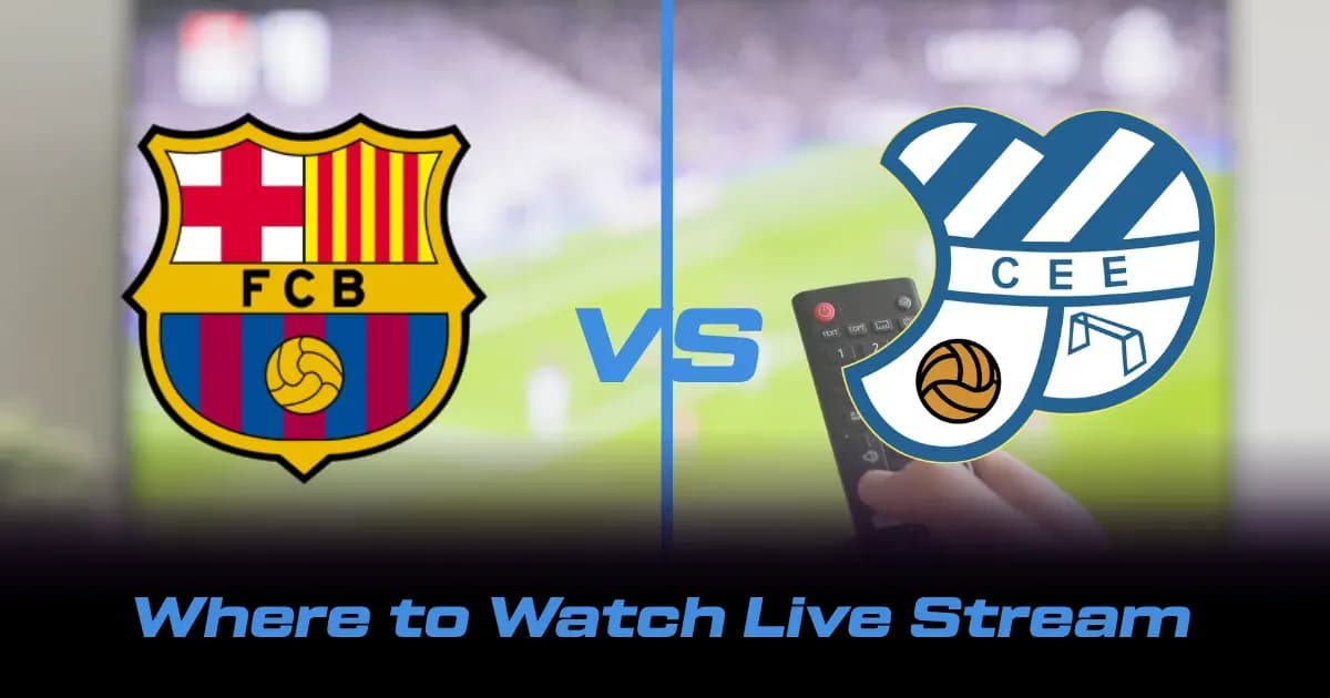 Where to Watch FC Barcelona vs CE Europa Live: TV and Streaming Guide