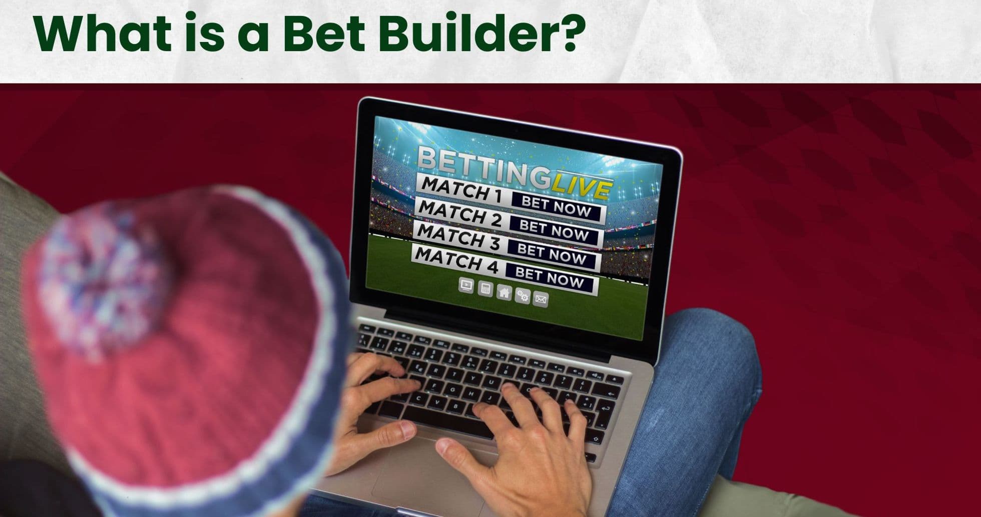 Understanding Bet Builders: How They Work in Football Betting