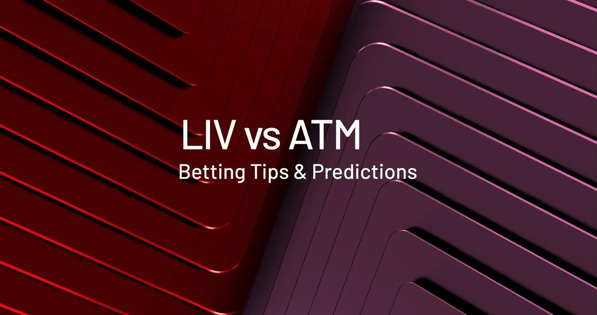 Graphic with LIV vs ATM betting tips and predictions Graphic with LIV vs ATM betting tips and predictions
