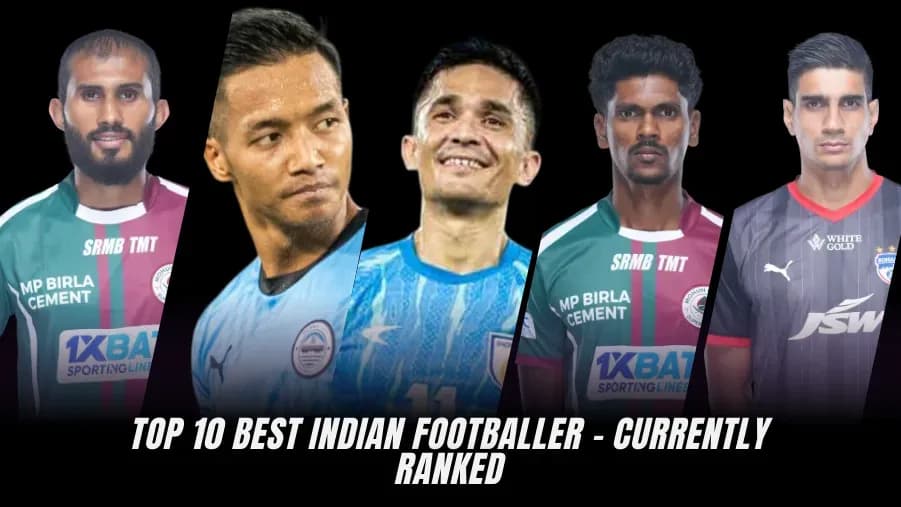 Top 10 Indian Footballers Right Now: Ranking the Best Players Top 10 Indian Footballers Right Now: Ranking the Best Players
