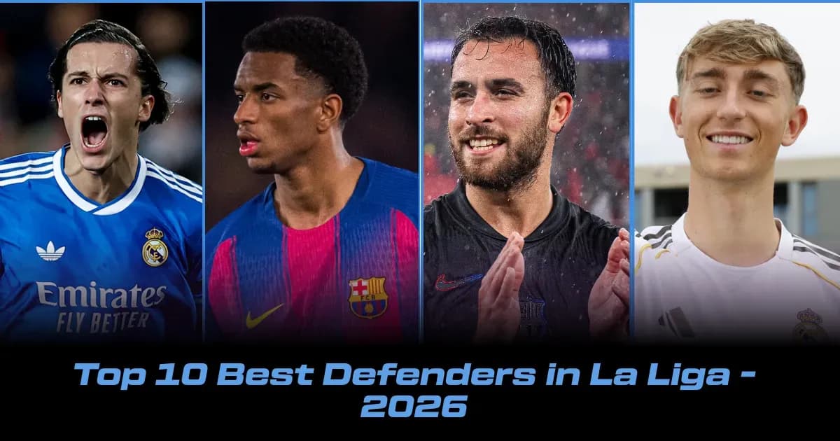 Top 10 Defenders in La Liga 2026: Ranking and Stats Top 10 Defenders in La Liga 2026: Ranking and Stats