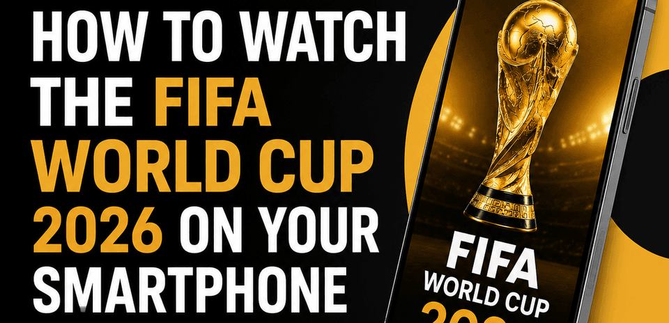 Streaming the FIFA World Cup 2026 on Your Smartphone in Nigeria Streaming the FIFA World Cup 2026 on Your Smartphone in Nigeria